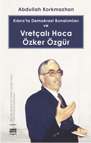 Kıbrısta Demokrasi Bunalımları ve Vretçalı Hoca Özker Özgür Abdullah K