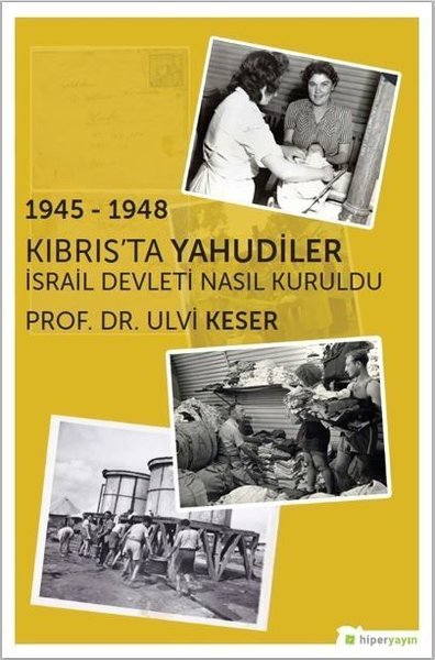 1945 - 1948 Kıbrıs'ta Yahudiler Ulvi Keser