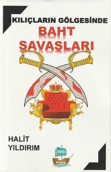 Kılıçların Gölgesinde Baht Savaşları Halit Yıldırım