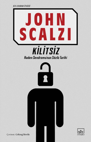 Kilitsiz - Bir Sendrom Öyküsü John Scalzi