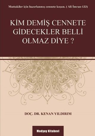 Kim Demiş Cennete Gidecekler Belli Olmaz Diye? Kenan Yıldırım