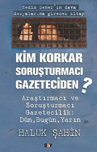 Kim Korkar Soruşturmacı Gazeteciden? %31 indirimli Haluk Şahin