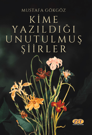 Kime Yazıldığı Unutulmuş Şiirler Mustafa Gökgöz