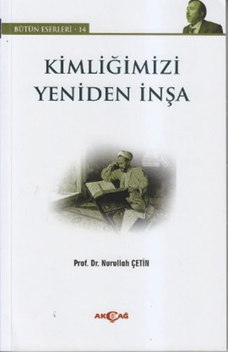 Kimliğimizi Yeniden İnşa Nurullah Çetin