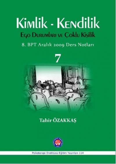 Kimlik - Kendilik Ego Durumları ve Çoklu Kişilik - 7 Tahir Özakkaş