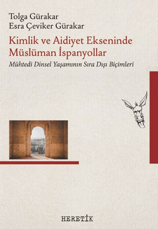 Kimlik ve Aidiyet Ekseninde Müslüman İspanyollar - Mühtedi Dinsel Yaşa