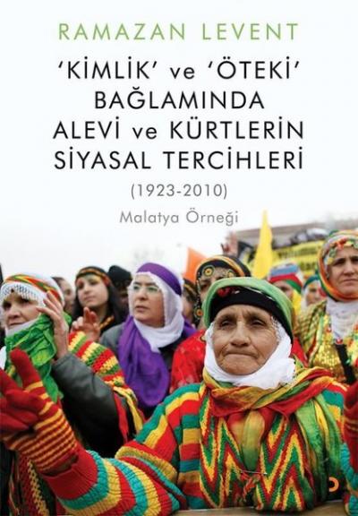 Kimlik ve Öteki Bağlamında Alevi ve Kürtlerin Siyasal Tercihleri Ramaz