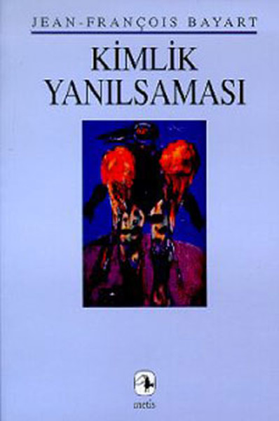 Kimlik Yanılsaması Jean-François Bayart