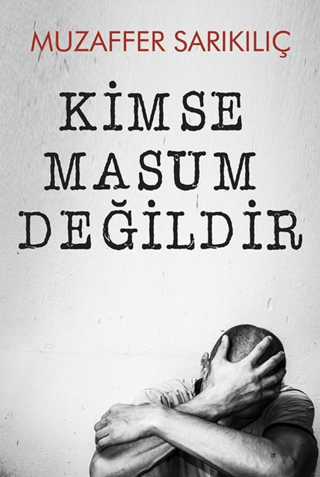 Kimse Masum Değildir Muzaffer Sarıkılıç