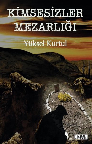 Kimsesizler Mezarlığı Yüksel Kurtul