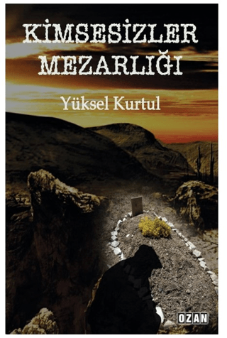 Kimsesizler Mezarlığı Yüksel Kurtul