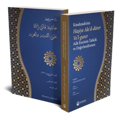 Kınalızade'nin Haşiye Ale'd - dürer Ve'l - gurer Adlı Eserinin Tahkik 