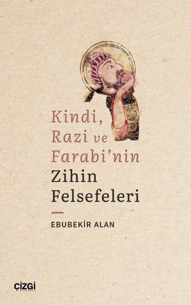 Kindi, Razi ve Farabi'nin Zihin Felsefeleri Ebubekir Alan