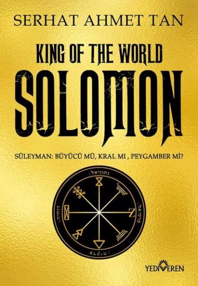 King Of The World Solomon - Süleyman: Büyücü mü, Kral mı, Peygamber mi