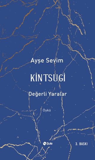 Kintsugi - Değerli Yaralar Ayşe Sevim