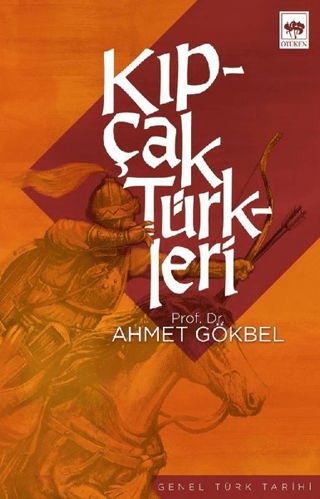 Kıpçak Türkleri Siyasi ve Dini Tarihi Ahmet Gökbel