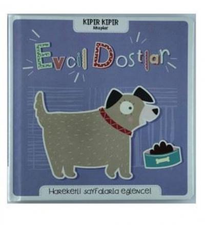 Evcil Dostlar - Kıpır Kıpır Kitaplar Kolektif