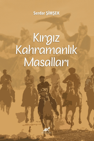 Kırgız Kahramanlık Masalları Serdar Şimşek