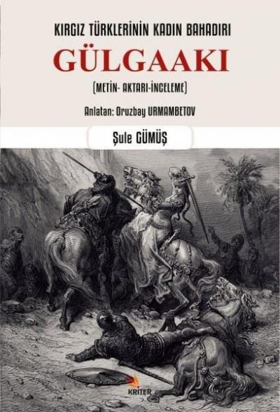 Kırgız Türklerinin Kadın Bahadırı: Gülgaakı Şule Gümüş