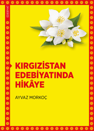 Kırgızistan Edebiyatında Hikaye Ayvaz Morkoç