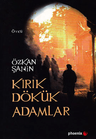 Kırık Dökük Adamlar Özkan Şahin