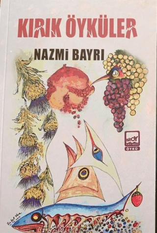 Kırık Öyküler Nazmi Bayrı