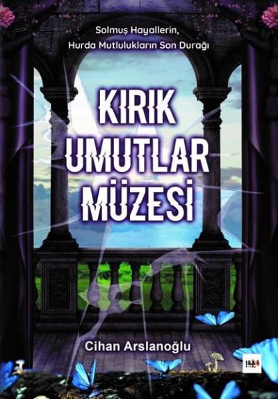 Kırık Umutlar Müzesi Cihan Arslanoğlu