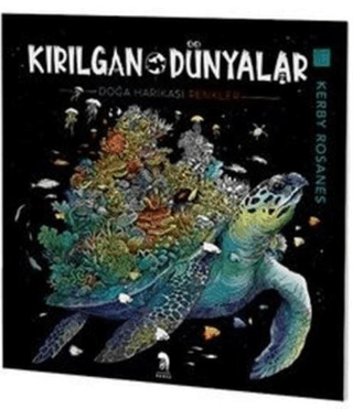 Kırılgan Dünyalar - Yetişkinler İçin Boyama Kitabı Kerby Rosanes