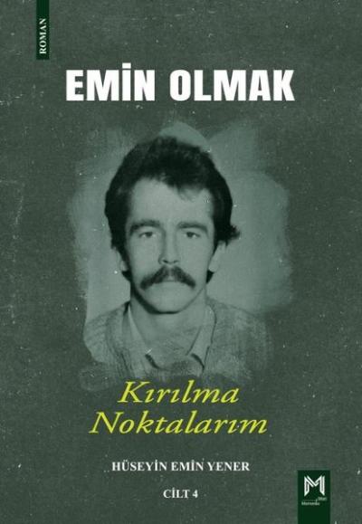 Kırılma Noktalarım - Emin Olmak Cilt 4 Hüseyin Emir Yener