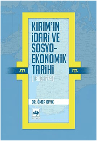 Kırım'ın İdarî ve Sosyo-Ekonomik Tarihi (1600 - 1774) %30 indirimli Öm