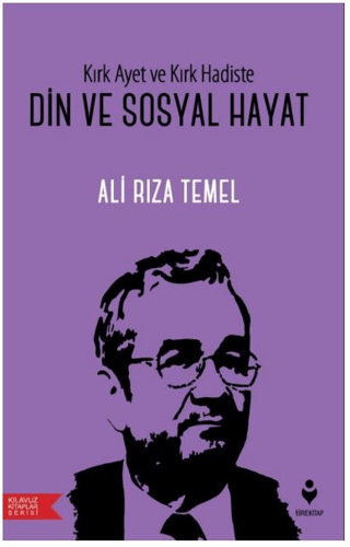 Kırk Ayet ve Kırk Hadiste Din ve Sosyal Hayat Ali Rıza Temel