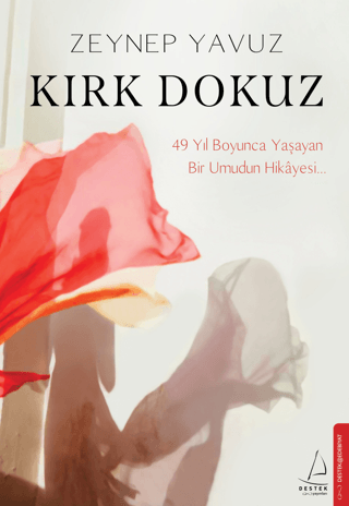 Kırk Dokuz - 49 Yıl Boyunca Yaşayan Bir Umudun Hikayesi Zeynep Yavuz