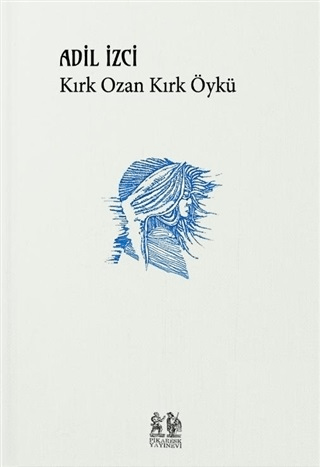 Kırk Ozan Kırk Öykü Adil İzci