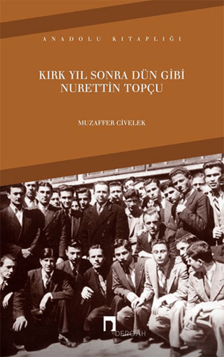 Kırk Yıl Sonra Dün Gibi Nurettin Topçu Muzaffer Civelek