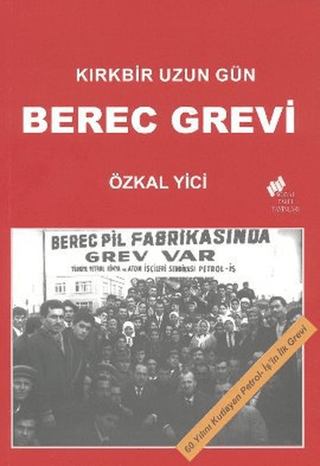 Kırkbir Uzun Gün - Berec Grevi Özkal Yici