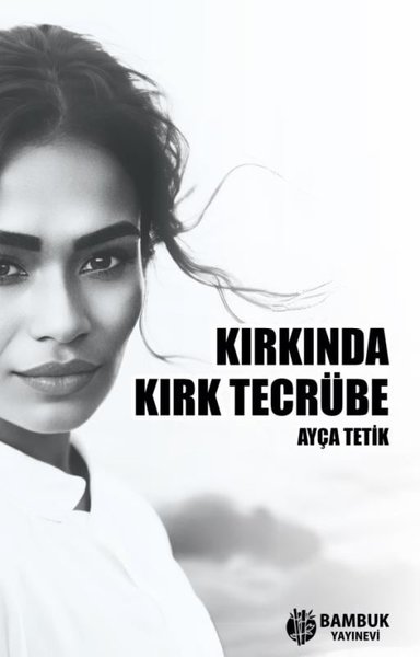 Kırkında Kırk Tecrübe Ayça Tetik