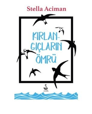 Kırlangıçların Ömrü Stella Aciman