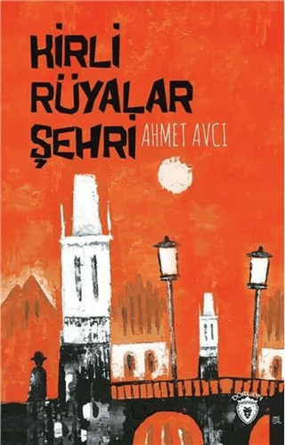 Kirli Rüyalar Şehri Ahmet Avcı