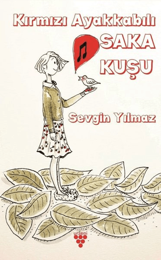 Kırmızı Ayakkabılı Saka Kuşu Sevgin Yılmaz