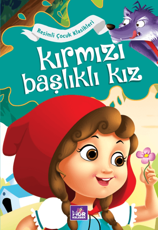 Kırmızı Başlıklı Kız - Resimli Çocuk Klasikleri Kolektif