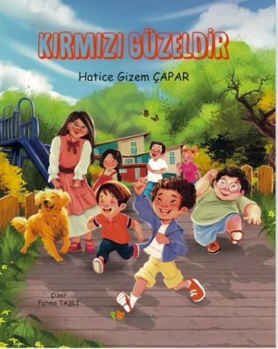 Kırmızı Güzeldir - Özel Basım Renkli Resimli Hatice Gizem Çapar