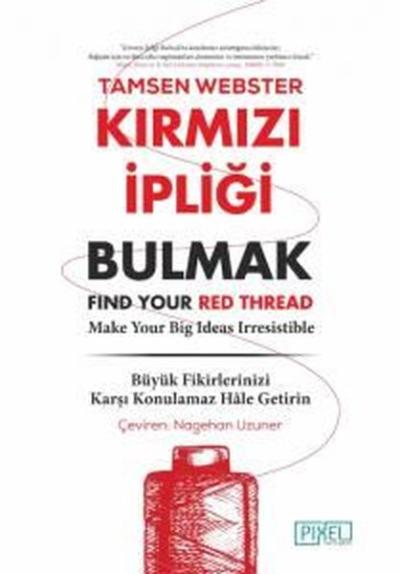 Kırmızı İpliği Bulmak - Find Your Red Thread Tamsen Webster