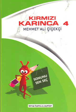 Sonunu Sen Seç - Kırmızı Karınca 4 Mehmet Ali Çiçekçi