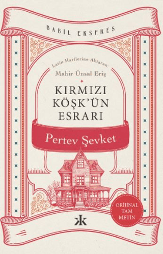 Kırmızı Köşk'ün Esrarı - Orijinal Tam Metin - Babil Ekspres Pertev Şev