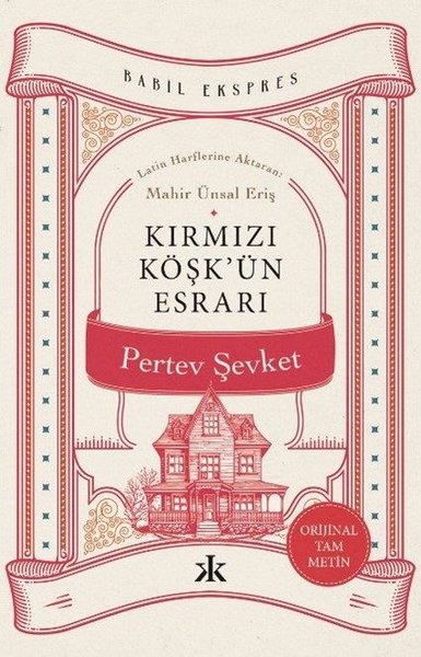 Kırmızı Köşk'ün Esrarı - Orijinal Tam Metin - Babil Ekspres Pertev Şev