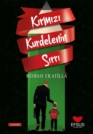 Kırmızı Kurdelenin Sırrı - Yaşanmış Okul Hikayeleri Misbah Eratilla