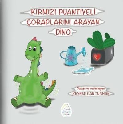 Kırmızı Puantiyeli Çoraplarını Arayan Dino Zeynep Can Turhan