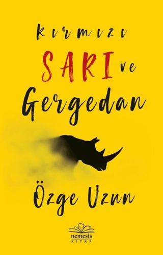 Kırmızı Sarı ve Gergedan Özge Uzun