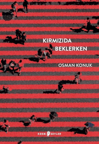 Kırmızıda Beklerken Osman Konuk