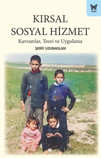 Kırsal Sosyal Hizmet: Kavramlar Teori ve Uygulama Şerif Uzunaslan